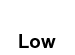 Low